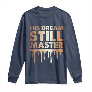 Martin Luther King Jr Long Sleeve Shirt His Dream Still Matters Black History Month MLK Day - African Pride