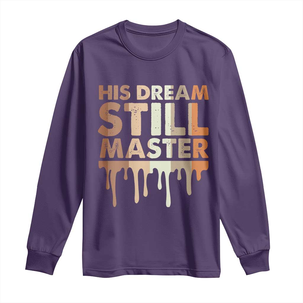 Martin Luther King Jr Long Sleeve Shirt His Dream Still Matters Black History Month MLK Day - African Pride