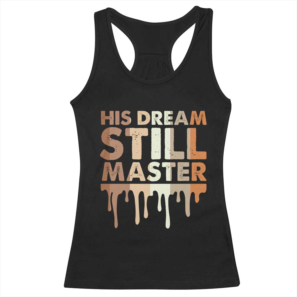 Martin Luther King Jr Racerback Tank Top His Dream Still Matters Black History Month MLK Day - African Pride