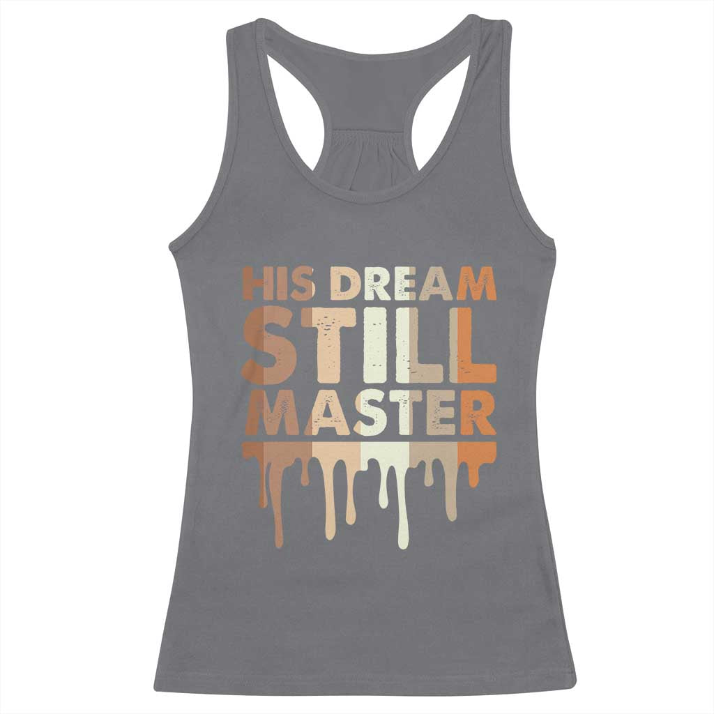Martin Luther King Jr Racerback Tank Top His Dream Still Matters Black History Month MLK Day - African Pride