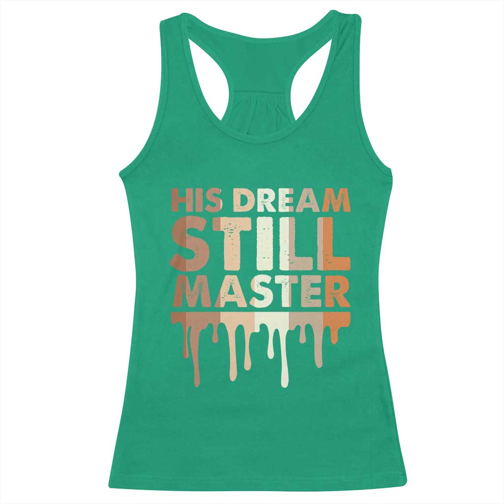 Martin Luther King Jr Racerback Tank Top His Dream Still Matters Black History Month MLK Day - African Pride