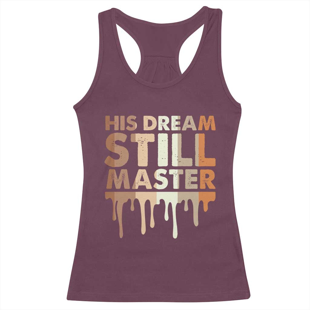 Martin Luther King Jr Racerback Tank Top His Dream Still Matters Black History Month MLK Day - African Pride