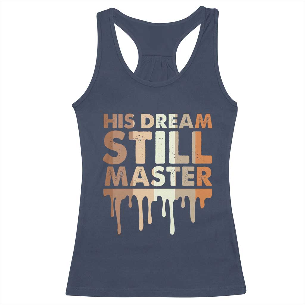 Martin Luther King Jr Racerback Tank Top His Dream Still Matters Black History Month MLK Day - African Pride