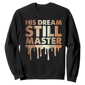 Martin Luther King Jr Sweatshirt His Dream Still Matters Black History Month MLK Day - African Pride