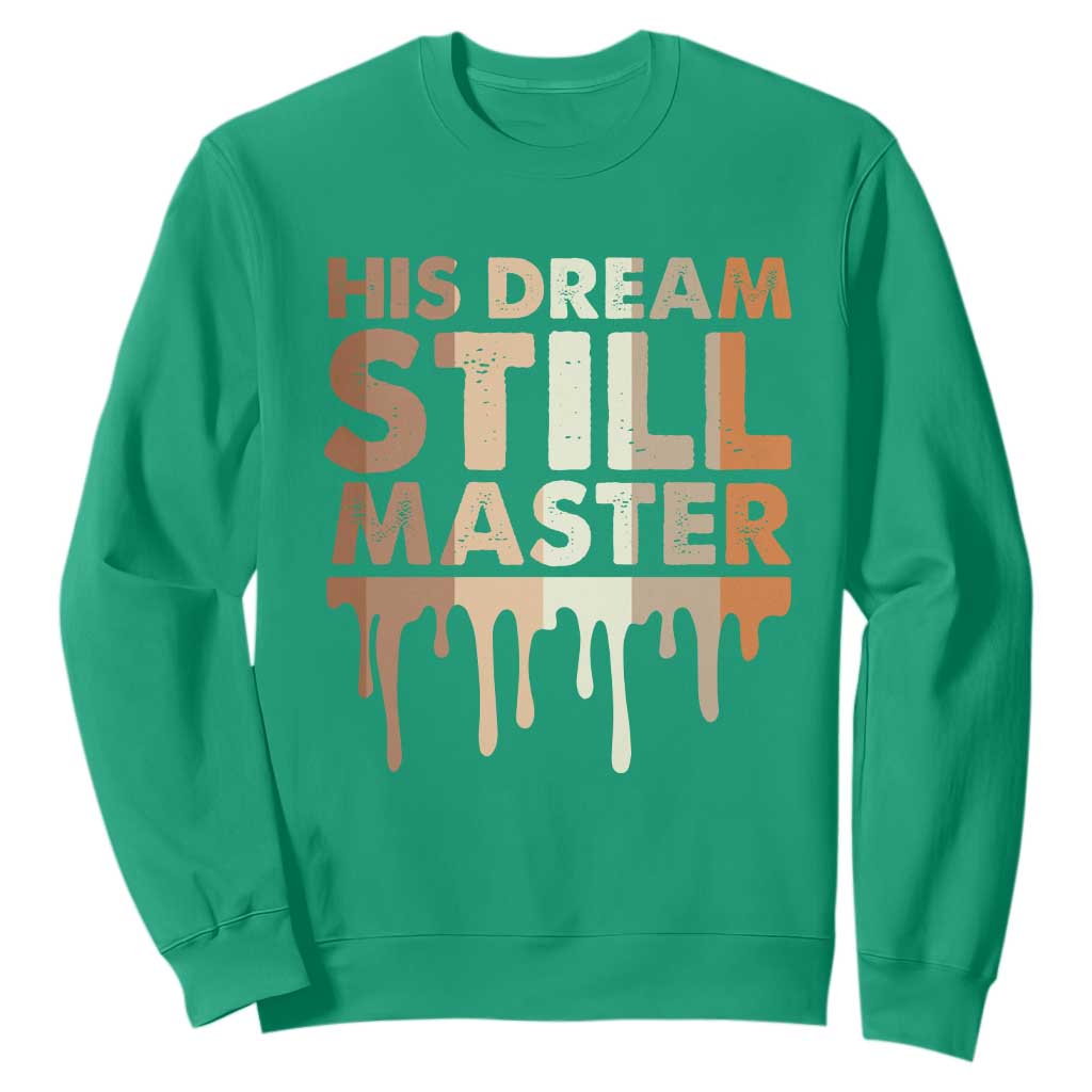 Martin Luther King Jr Sweatshirt His Dream Still Matters Black History Month MLK Day - African Pride
