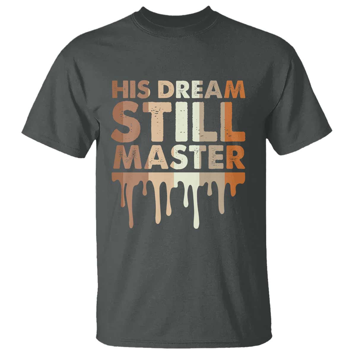 Martin Luther King Jr T Shirt His Dream Still Matters Black History Month MLK Day - African Pride