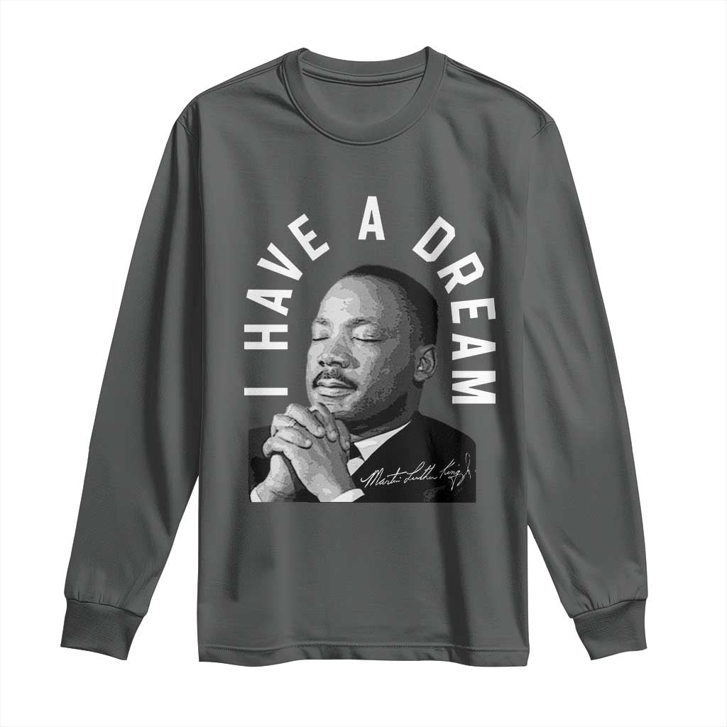 Martin Luther King Jr Long Sleeve Shirt I Have A Dream Black History Month MLK Day - African Pride