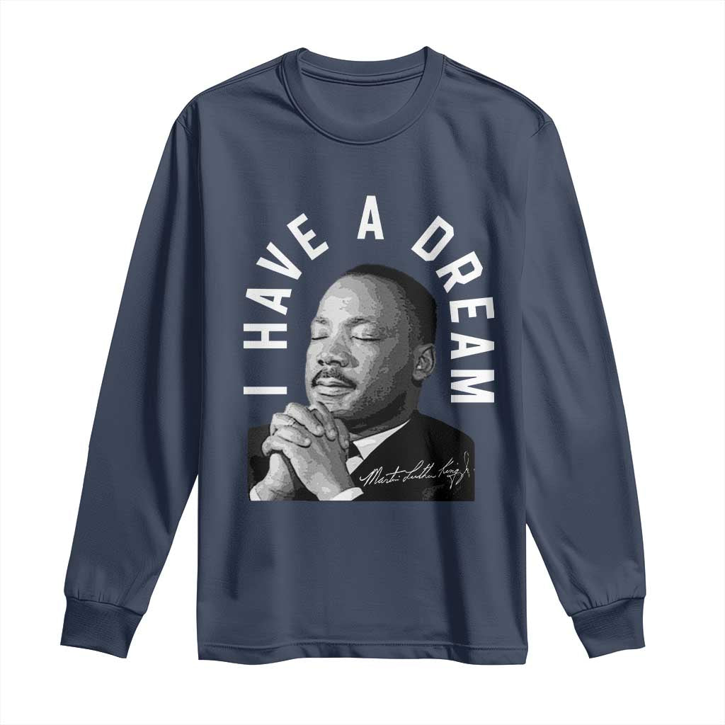 Martin Luther King Jr Long Sleeve Shirt I Have A Dream Black History Month MLK Day - African Pride