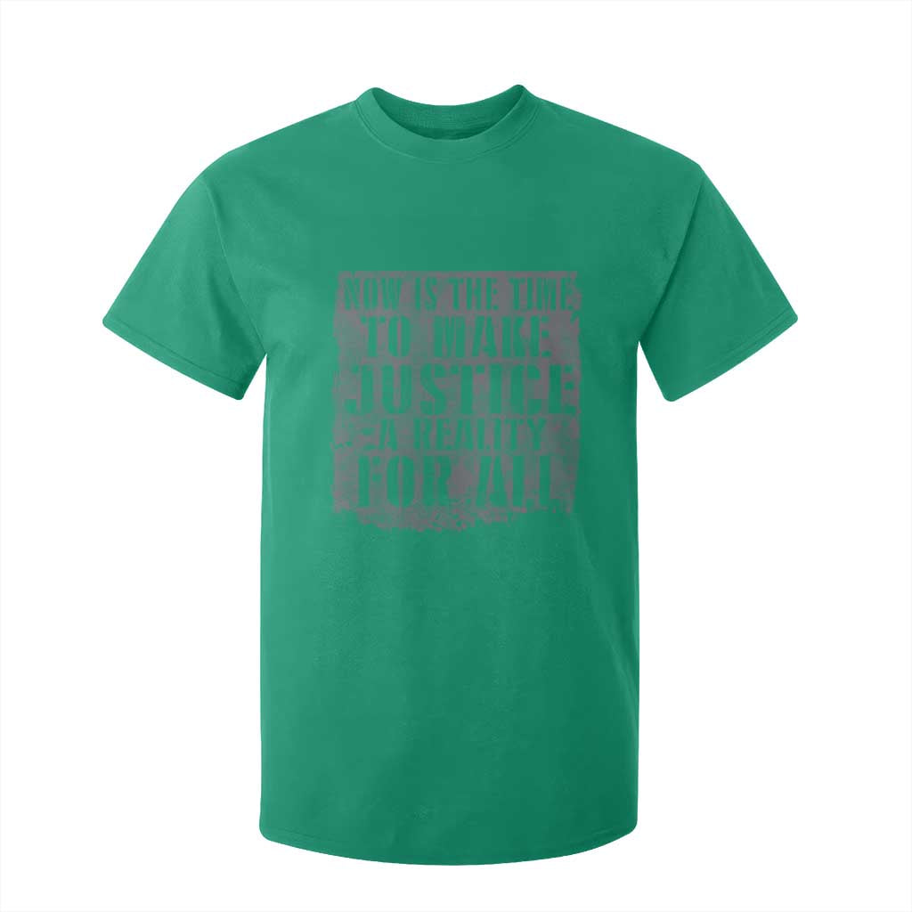 Martin Luther King Jr. Day T Shirt For Kid MLK Now Is The Time To Make Justice A Reality For All - African Pride