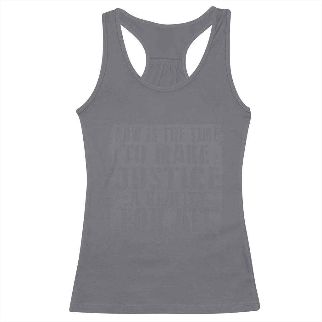 Martin Luther King Jr. Day Racerback Tank Top MLK Now Is The Time To Make Justice A Reality For All - African Pride