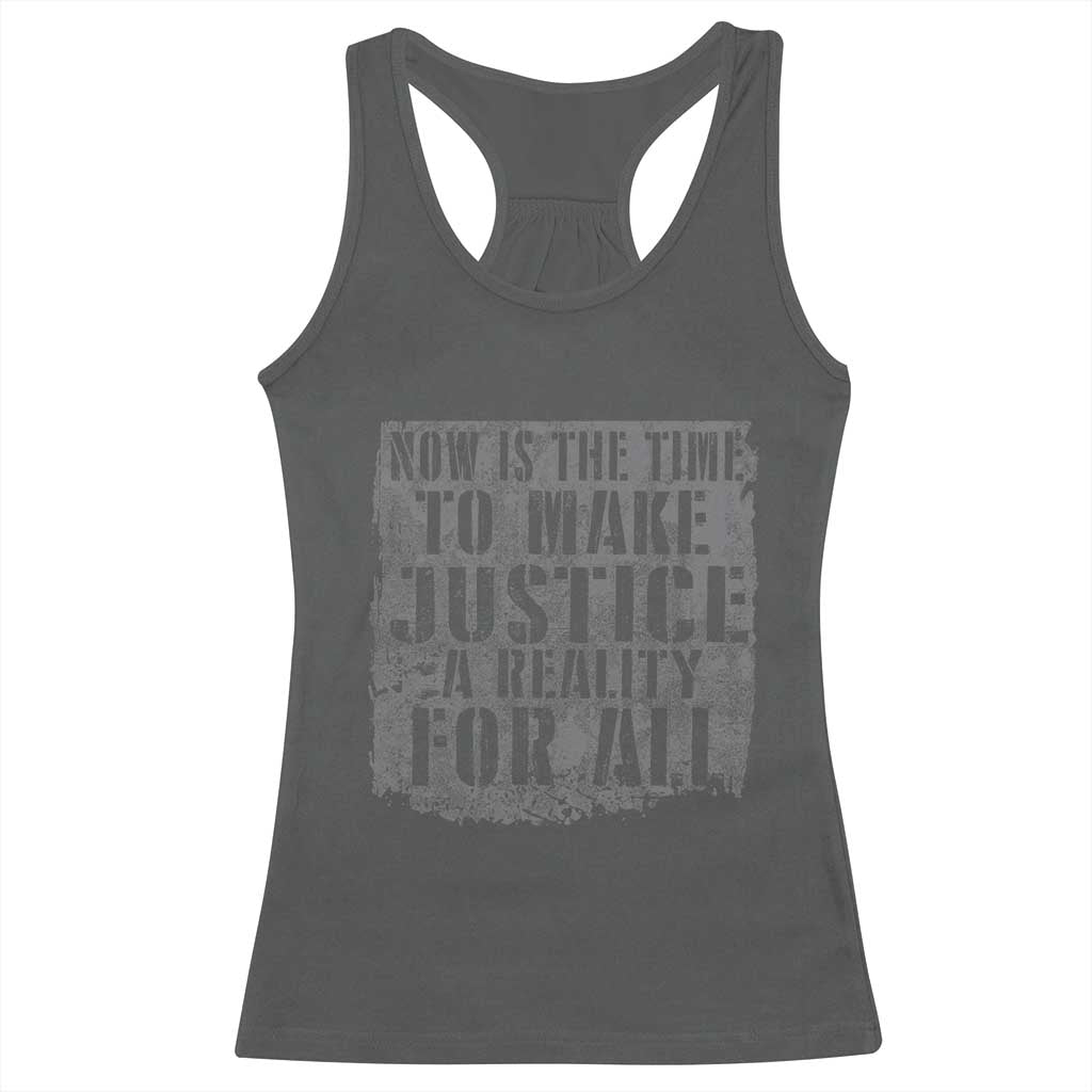 Martin Luther King Jr. Day Racerback Tank Top MLK Now Is The Time To Make Justice A Reality For All - African Pride