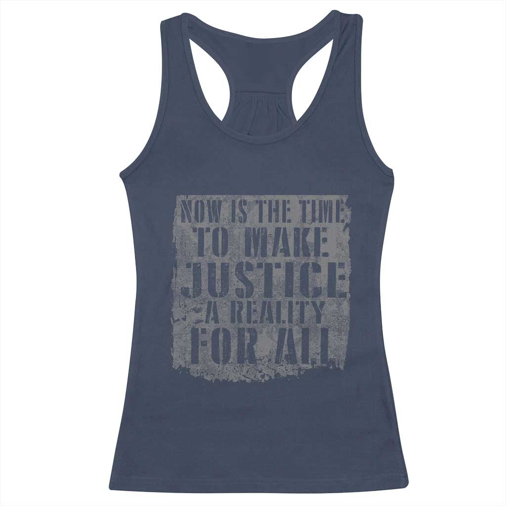 Martin Luther King Jr. Day Racerback Tank Top MLK Now Is The Time To Make Justice A Reality For All - African Pride