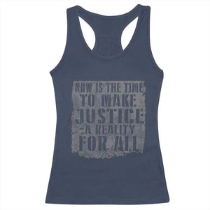 Martin Luther King Jr. Day Racerback Tank Top MLK Now Is The Time To Make Justice A Reality For All - African Pride