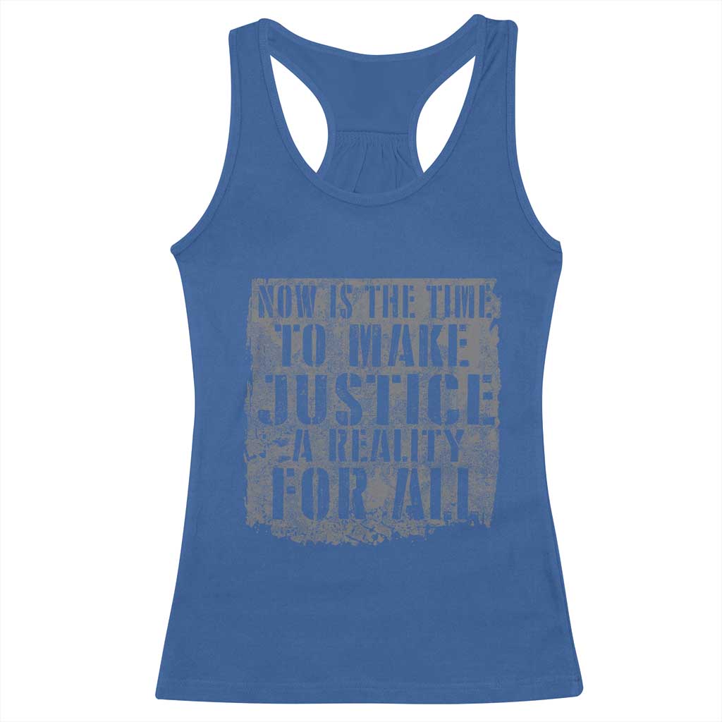 Martin Luther King Jr. Day Racerback Tank Top MLK Now Is The Time To Make Justice A Reality For All - African Pride