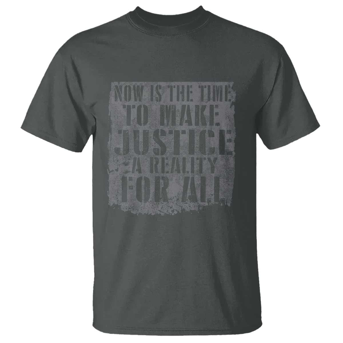 Martin Luther King Jr. Day T Shirt MLK Now Is The Time To Make Justice A Reality For All - African Pride