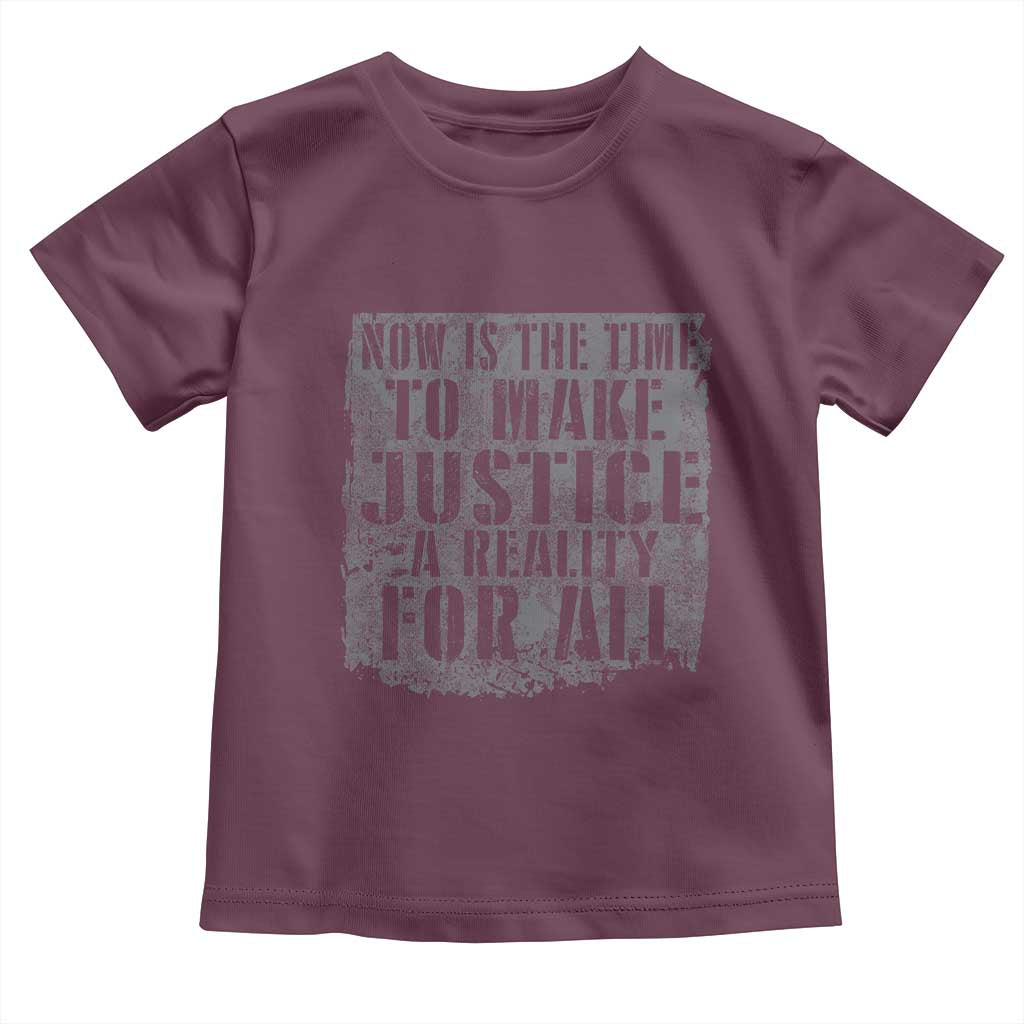 Martin Luther King Jr. Day Toddler T Shirt MLK Now Is The Time To Make Justice A Reality For All - African Pride