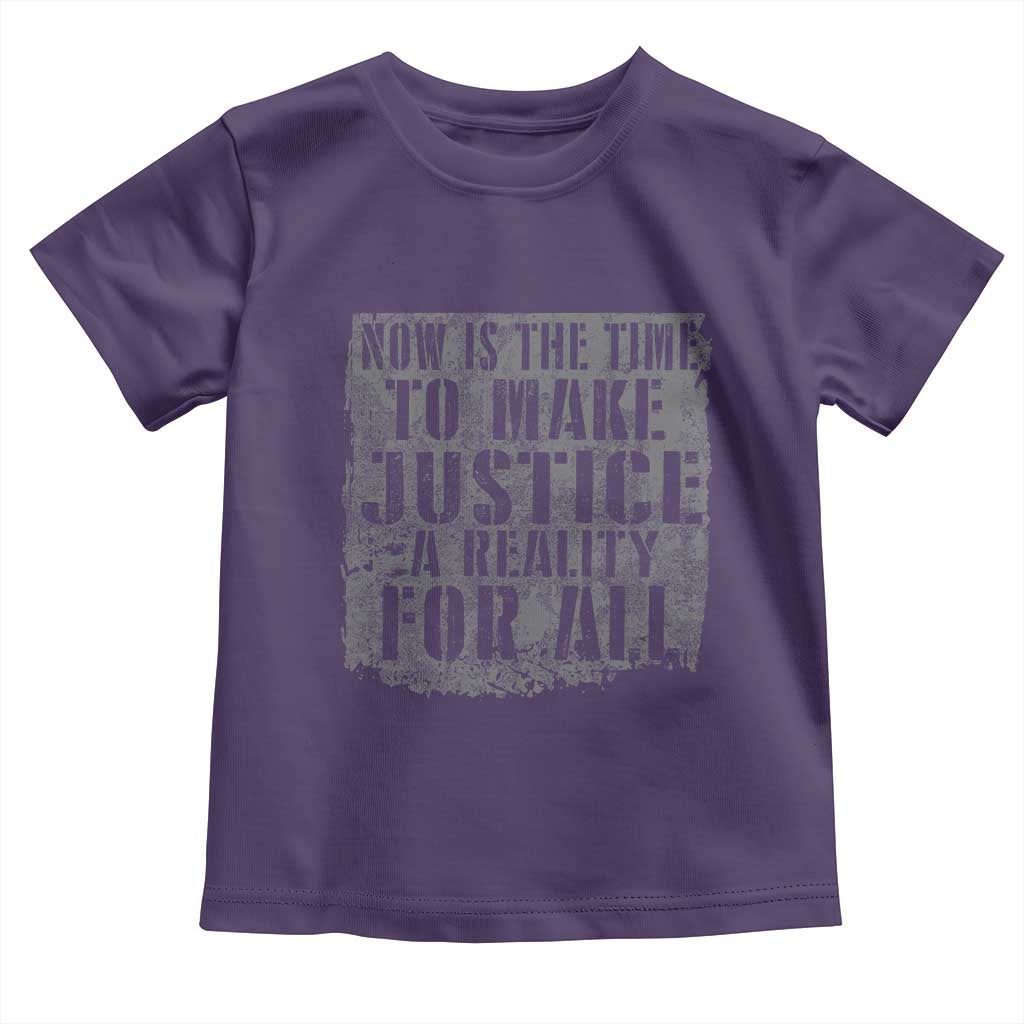 Martin Luther King Jr. Day Toddler T Shirt MLK Now Is The Time To Make Justice A Reality For All - African Pride