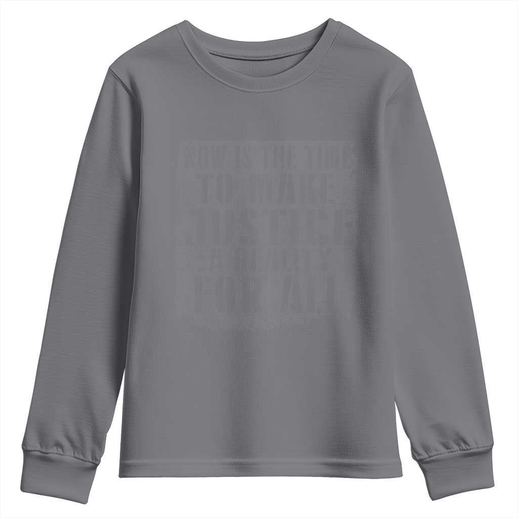 Martin Luther King Jr. Day Youth Sweatshirt MLK Now Is The Time To Make Justice A Reality For All - African Pride