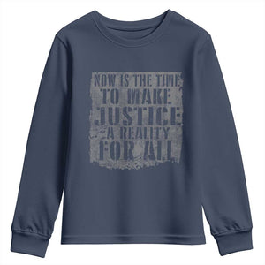 Martin Luther King Jr. Day Youth Sweatshirt MLK Now Is The Time To Make Justice A Reality For All - African Pride