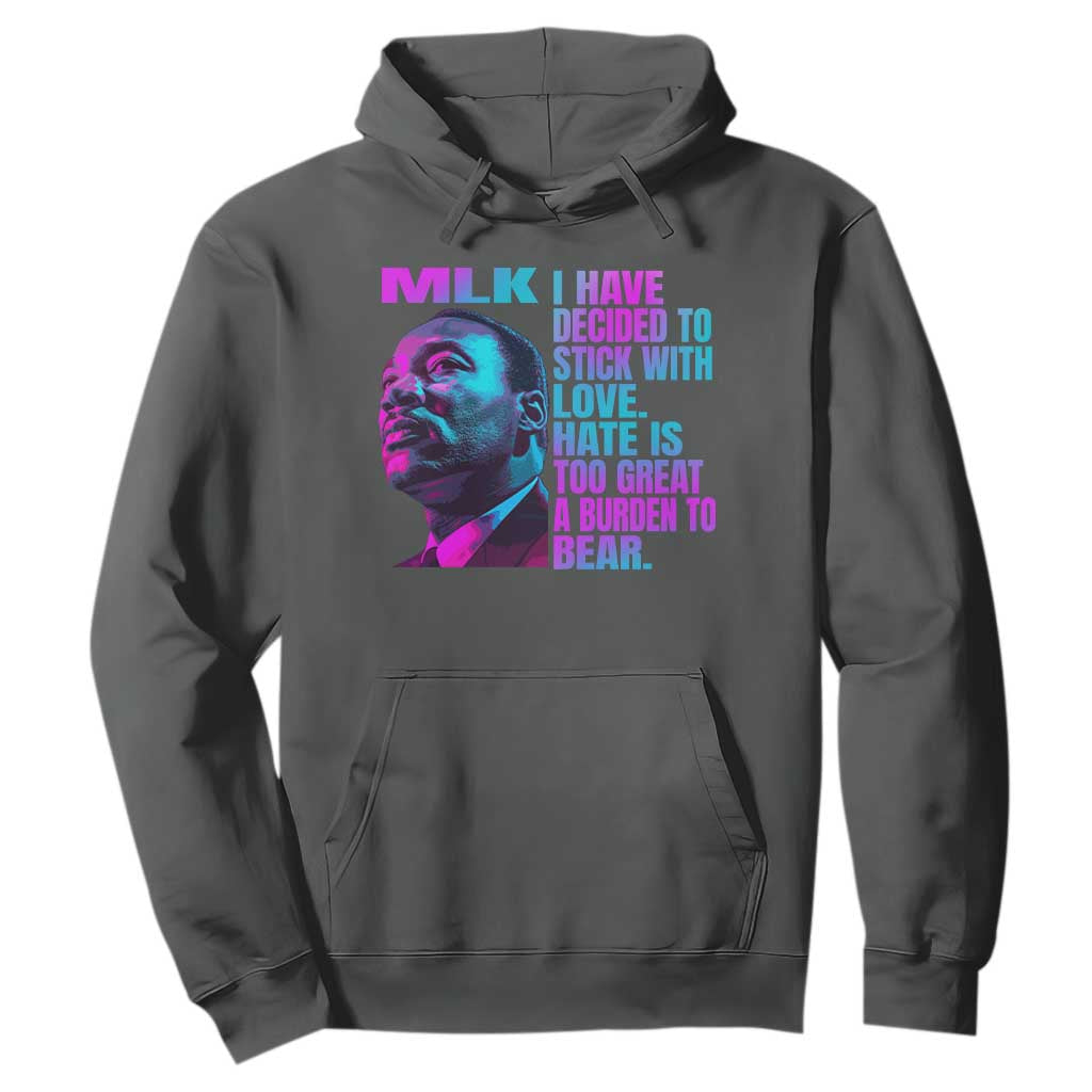 Martin Luther King Jr Hoodie I Have Decided To Stick With Love MLK Day - African Pride