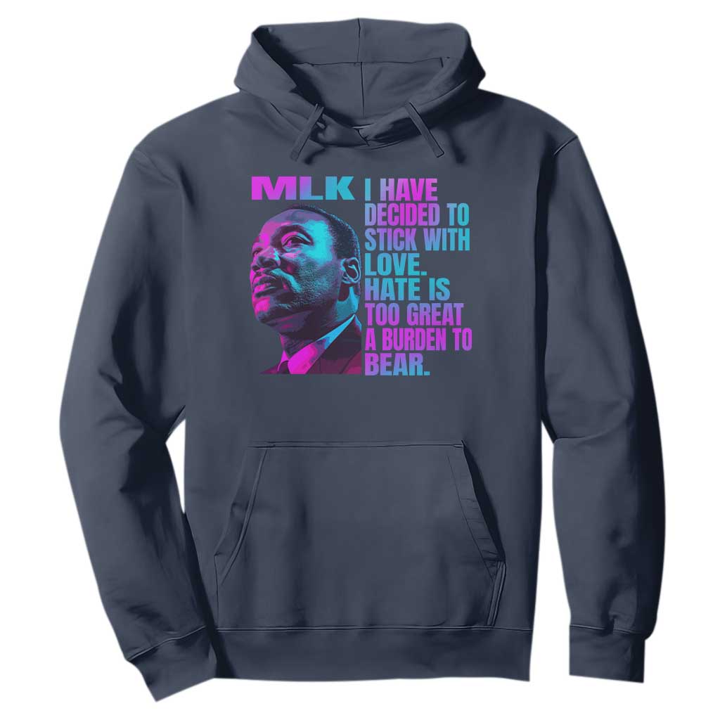 Martin Luther King Jr Hoodie I Have Decided To Stick With Love MLK Day - African Pride