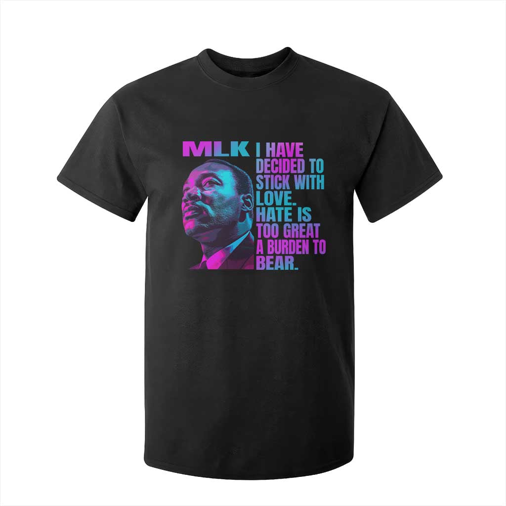Martin Luther King Jr T Shirt For Kid I Have Decided To Stick With Love MLK Day - African Pride