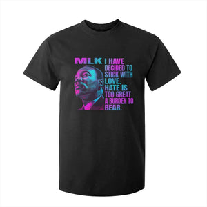 Martin Luther King Jr T Shirt For Kid I Have Decided To Stick With Love MLK Day - African Pride