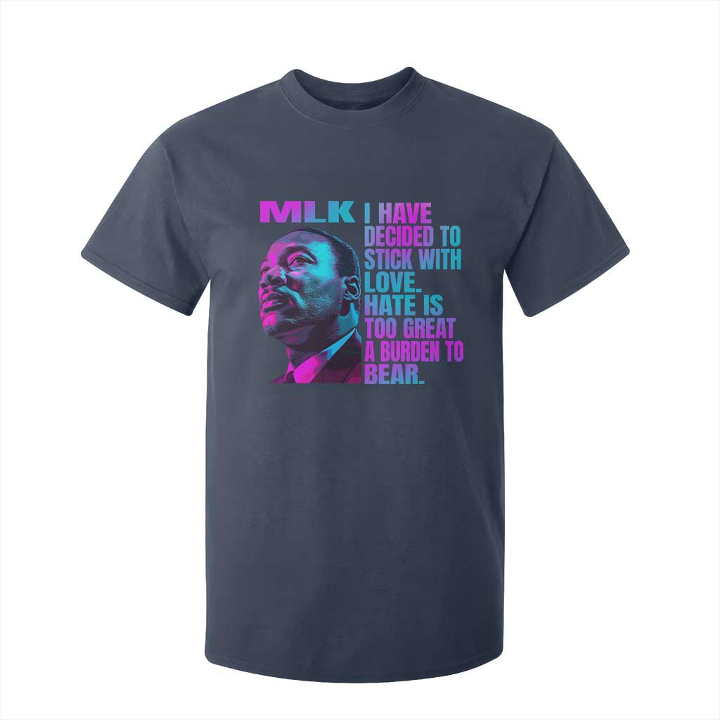 Martin Luther King Jr T Shirt For Kid I Have Decided To Stick With Love MLK Day - African Pride
