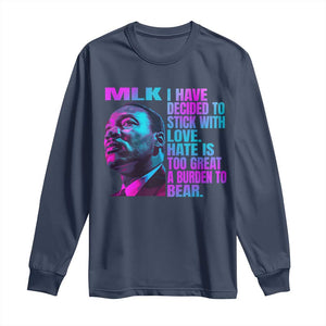 Martin Luther King Jr Long Sleeve Shirt I Have Decided To Stick With Love MLK Day - African Pride