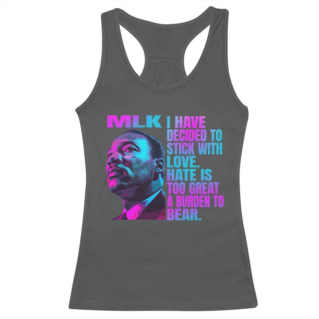 Martin Luther King Jr Racerback Tank Top I Have Decided To Stick With Love MLK Day - African Pride