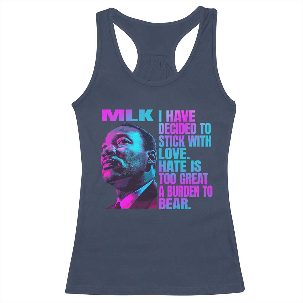 Martin Luther King Jr Racerback Tank Top I Have Decided To Stick With Love MLK Day - African Pride