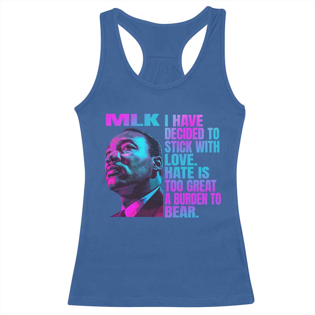 Martin Luther King Jr Racerback Tank Top I Have Decided To Stick With Love MLK Day - African Pride