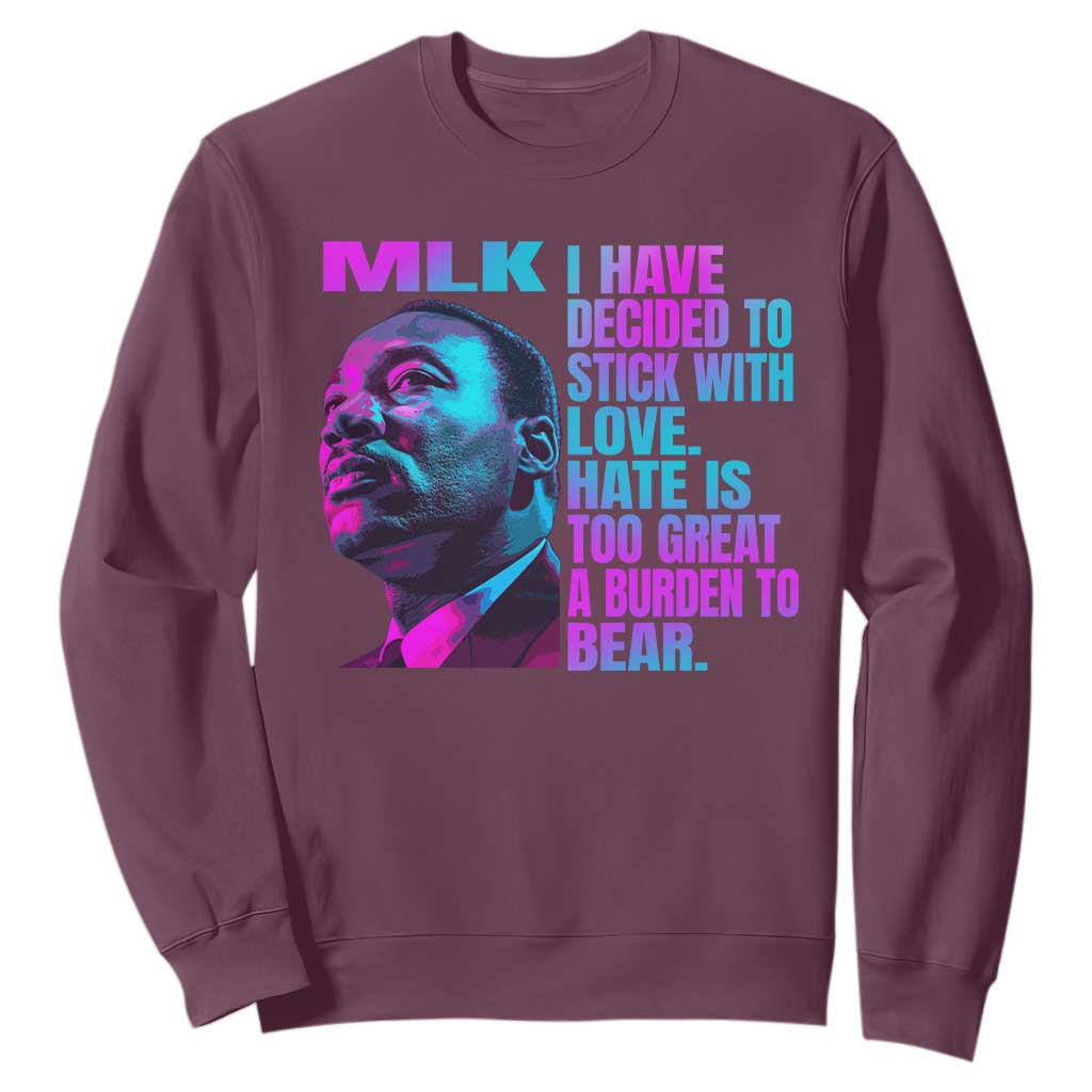 Martin Luther King Jr Sweatshirt I Have Decided To Stick With Love MLK Day - African Pride