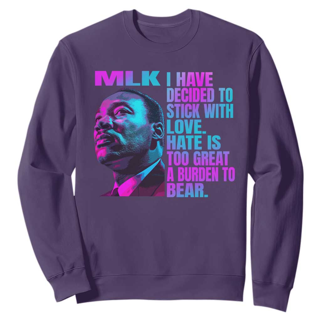 Martin Luther King Jr Sweatshirt I Have Decided To Stick With Love MLK Day - African Pride