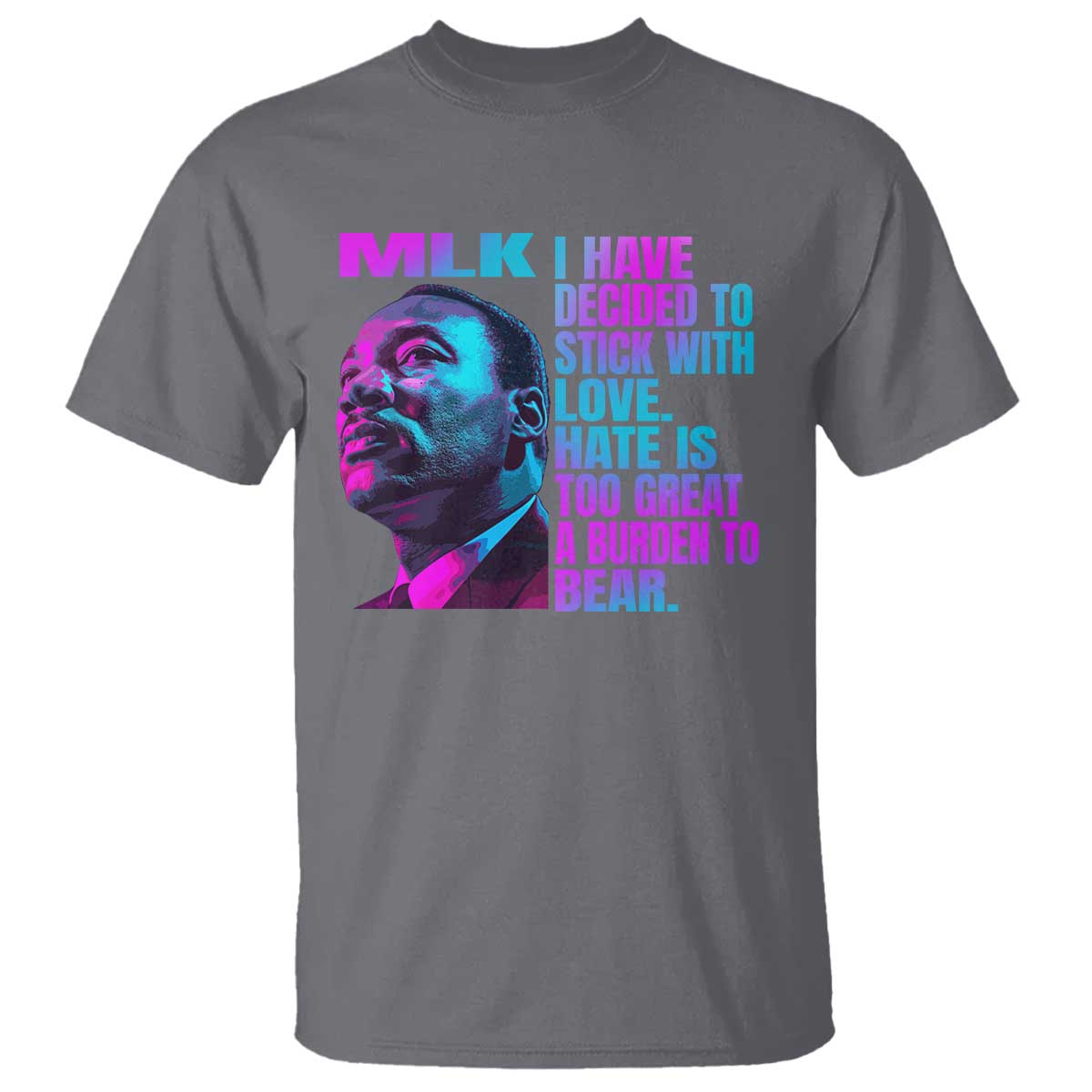 Martin Luther King Jr T Shirt I Have Decided To Stick With Love MLK Day - African Pride