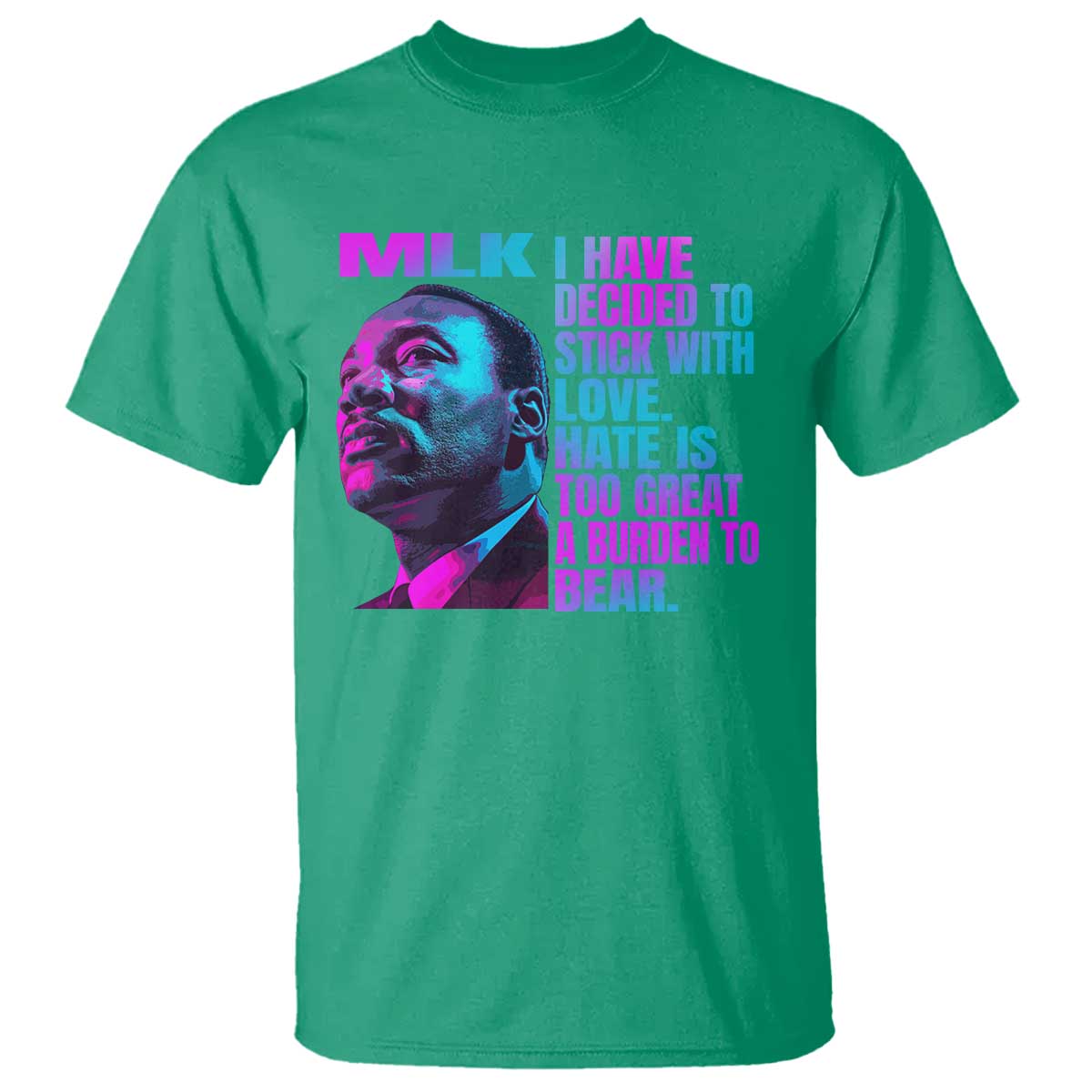 Martin Luther King Jr T Shirt I Have Decided To Stick With Love MLK Day - African Pride