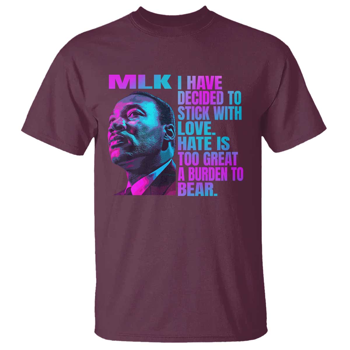 Martin Luther King Jr T Shirt I Have Decided To Stick With Love MLK Day - African Pride