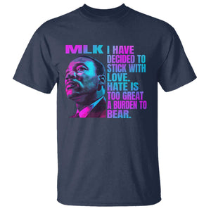 Martin Luther King Jr T Shirt I Have Decided To Stick With Love MLK Day - African Pride