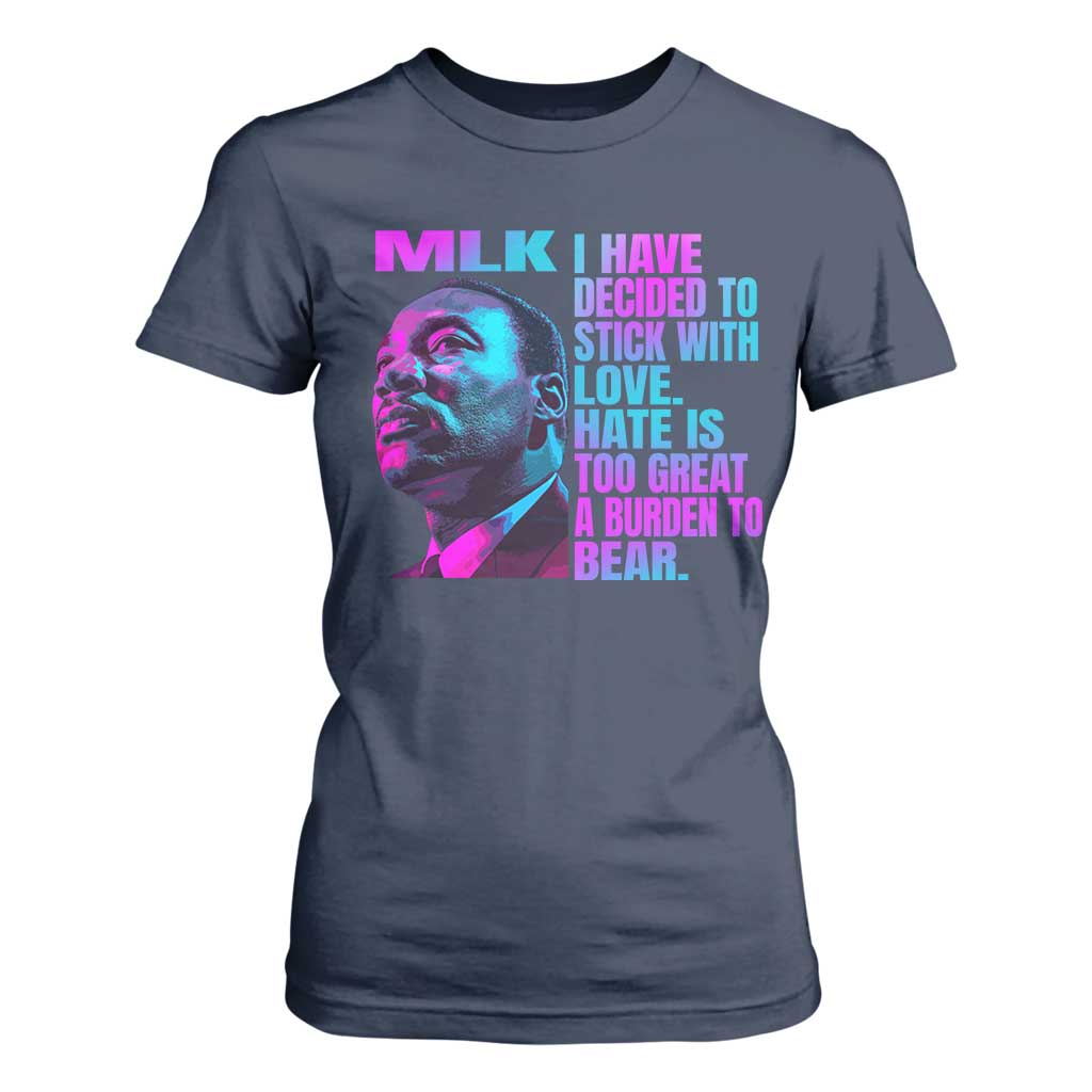 Martin Luther King Jr T Shirt For Women I Have Decided To Stick With Love MLK Day - African Pride