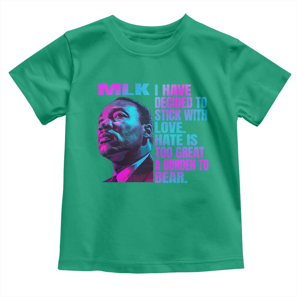 Martin Luther King Jr Toddler T Shirt I Have Decided To Stick With Love MLK Day - African Pride