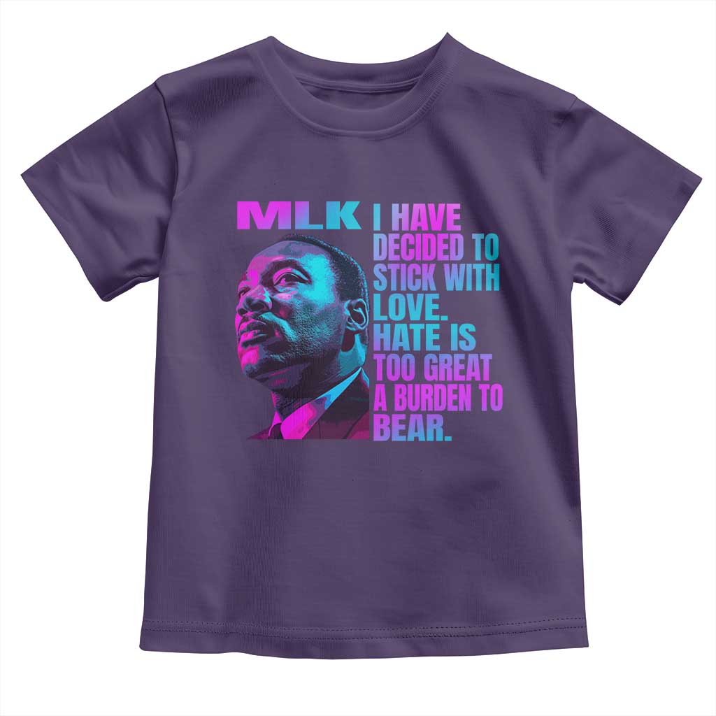 Martin Luther King Jr Toddler T Shirt I Have Decided To Stick With Love MLK Day - African Pride