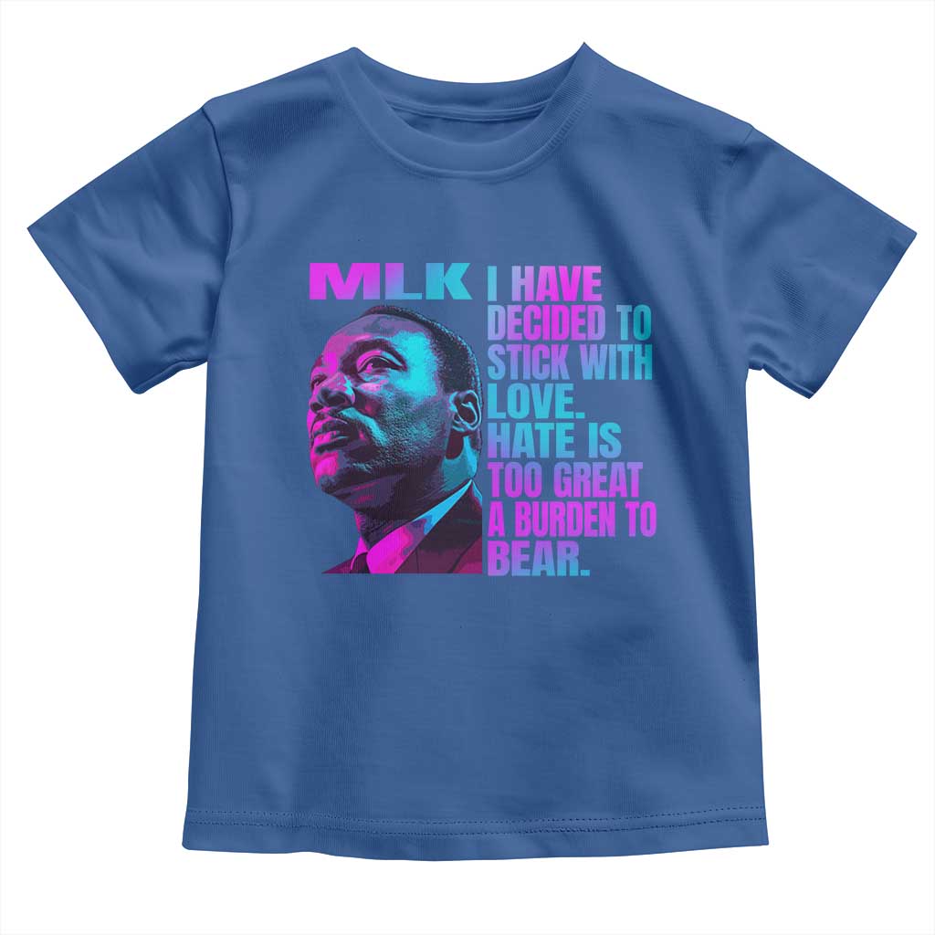 Martin Luther King Jr Toddler T Shirt I Have Decided To Stick With Love MLK Day - African Pride