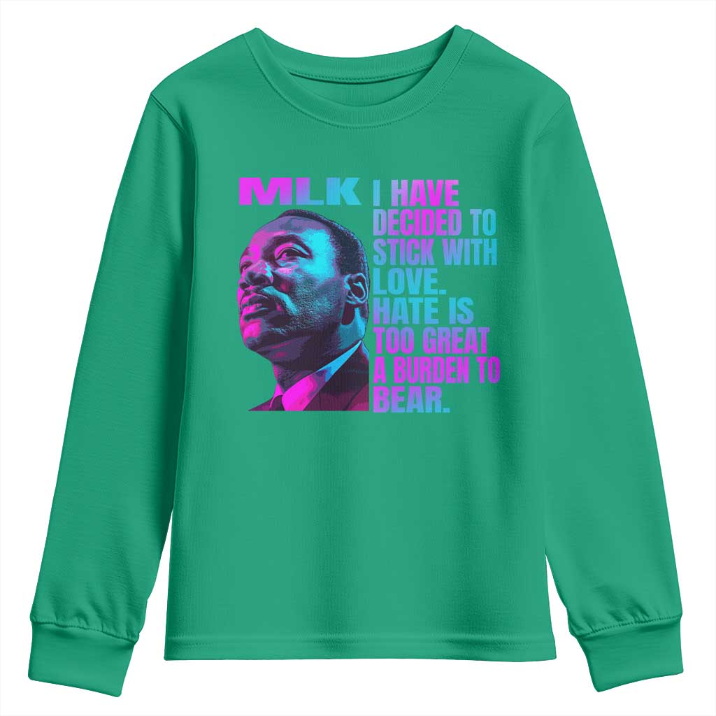 Martin Luther King Jr Youth Sweatshirt I Have Decided To Stick With Love MLK Day - African Pride