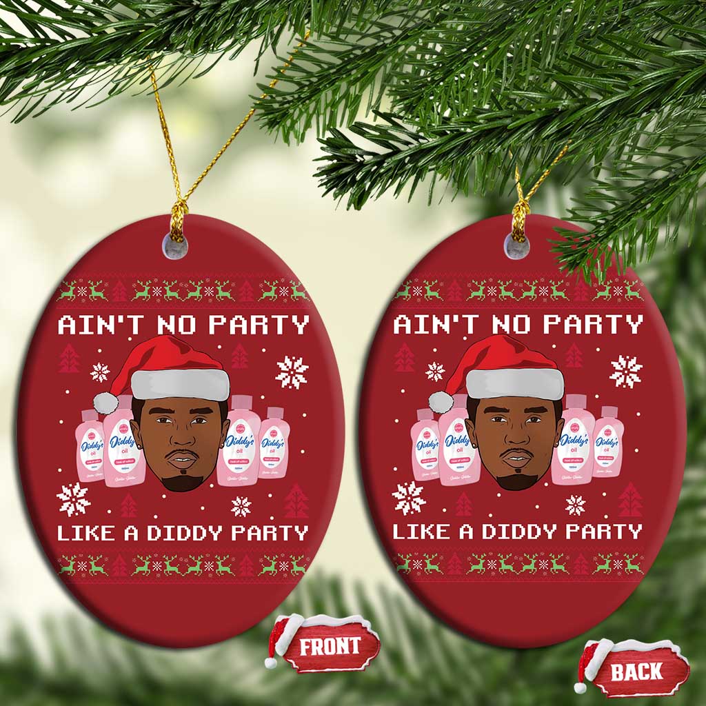Funny Christmas Christmas Ornament Ain't No Party Like a Diddy Party Baby Oil Ugly Sweater Gifts - African Pride
