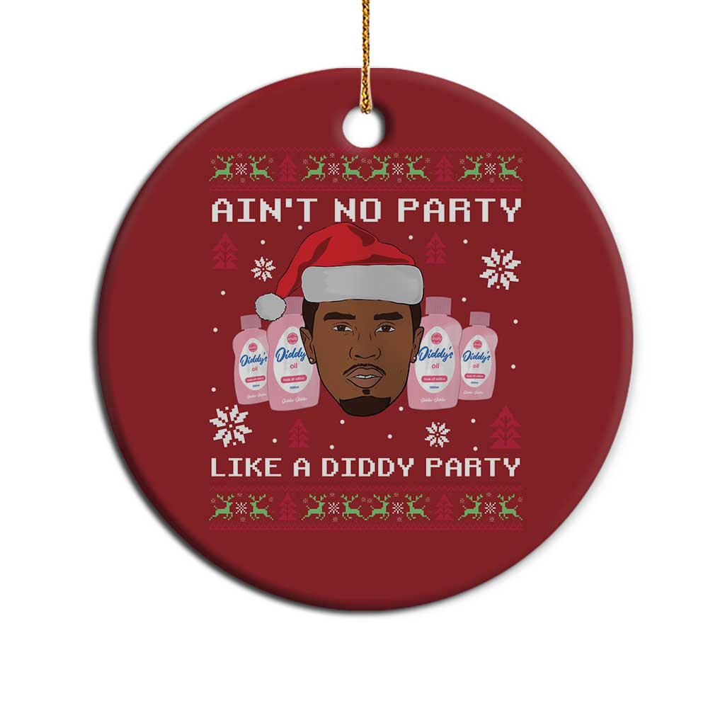 Funny Christmas Christmas Ornament Ain't No Party Like a Diddy Party Baby Oil Ugly Sweater Gifts - African Pride