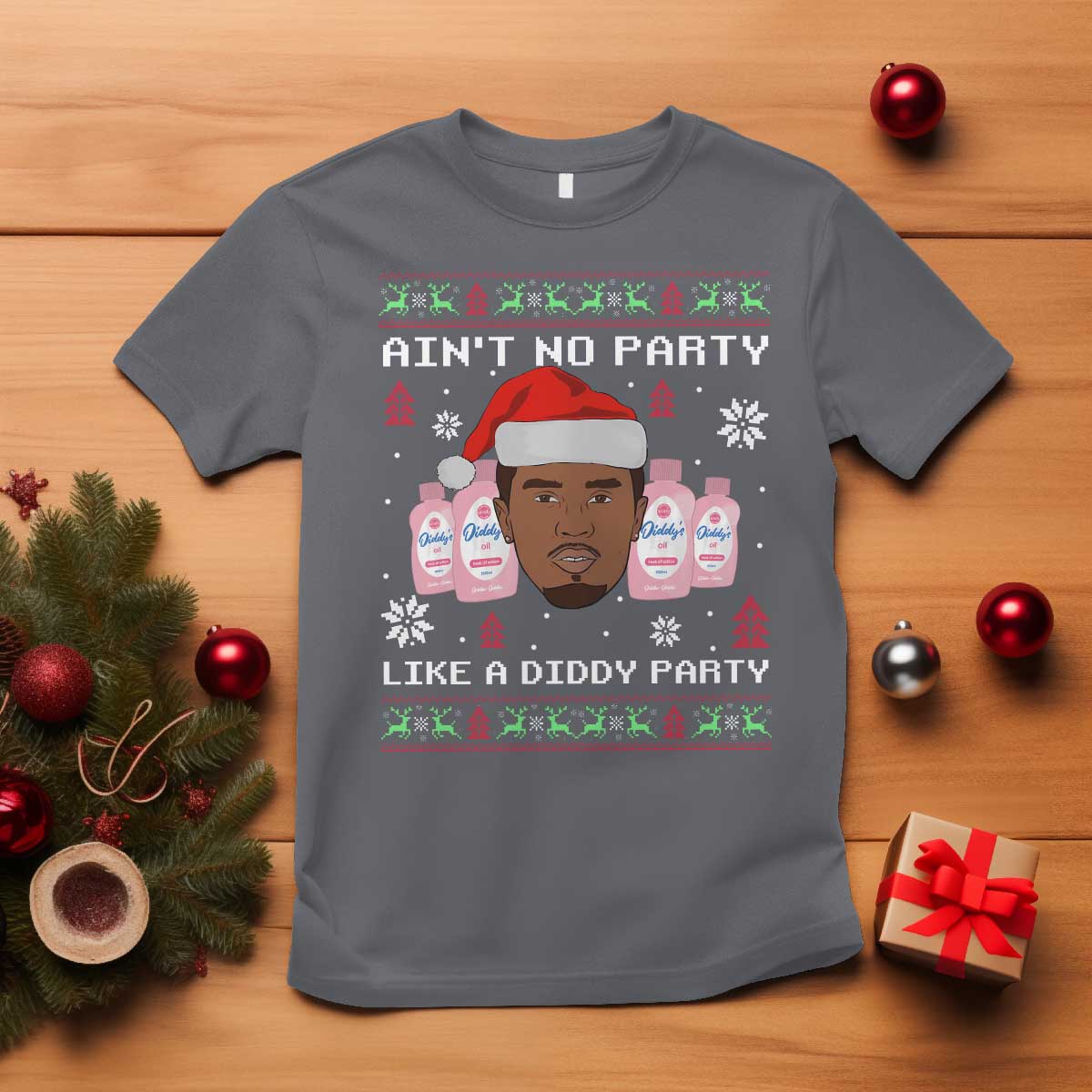 Funny Christmas T Shirt Ain't No Party Like a Diddy Party Baby Oil Ugly Sweater Gifts - African Pride