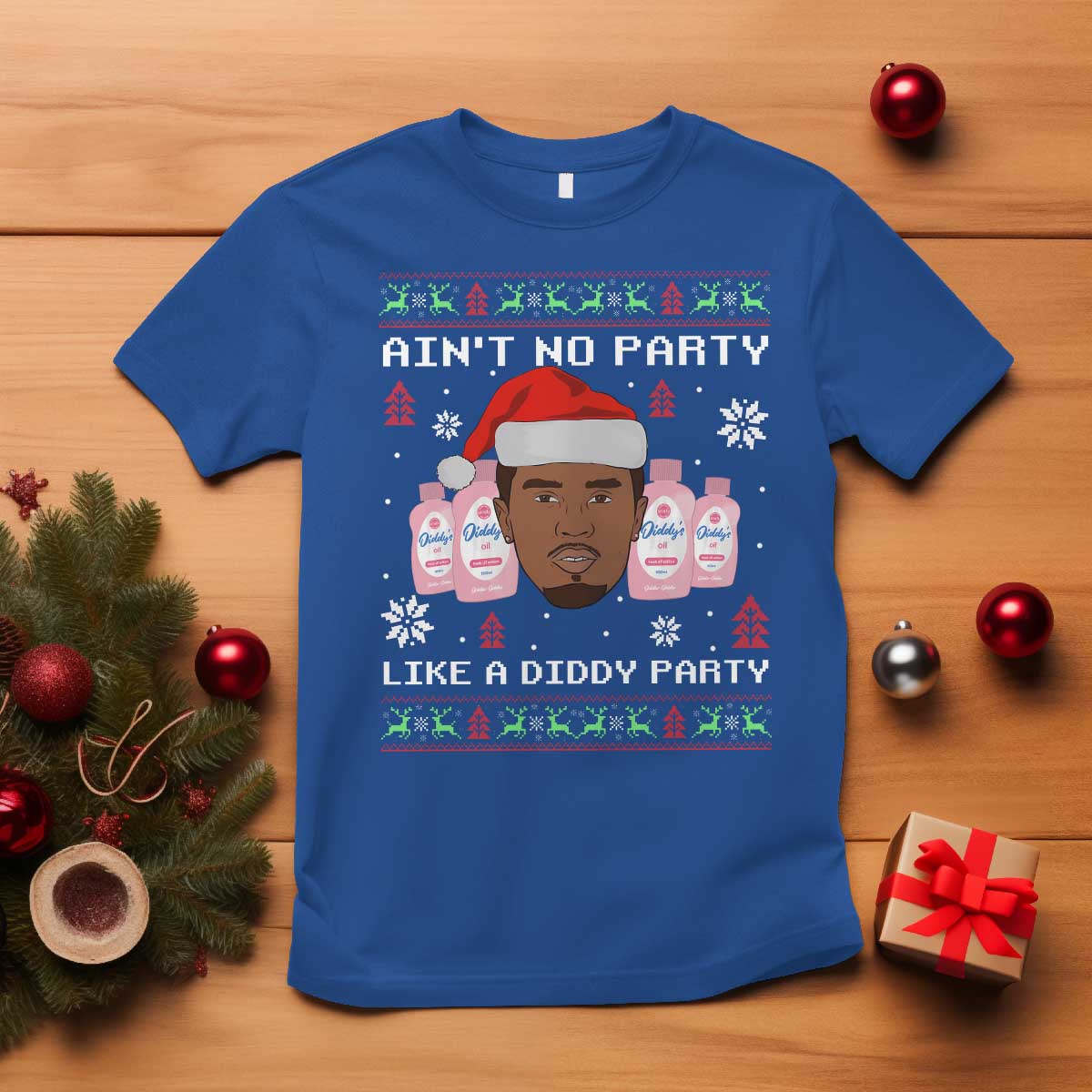 Funny Christmas T Shirt Ain't No Party Like a Diddy Party Baby Oil Ugly Sweater Gifts - African Pride