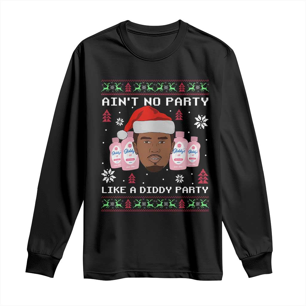 Funny Christmas Long Sleeve Shirt Ain't No Party Like a Diddy Party Baby Oil Ugly Sweater Gifts - African Pride