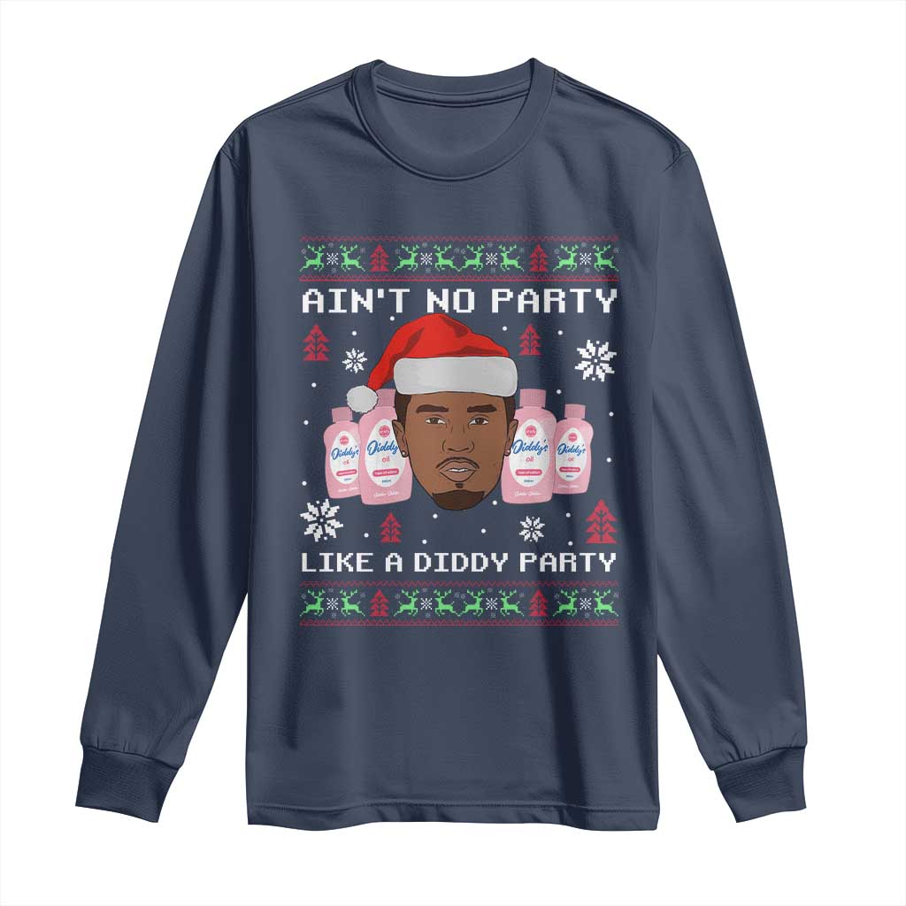 Funny Christmas Long Sleeve Shirt Ain't No Party Like a Diddy Party Baby Oil Ugly Sweater Gifts - African Pride
