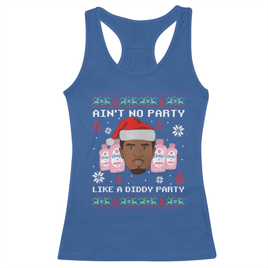Funny Christmas Racerback Tank Top Ain't No Party Like a Diddy Party Baby Oil Ugly Sweater Gifts - African Pride